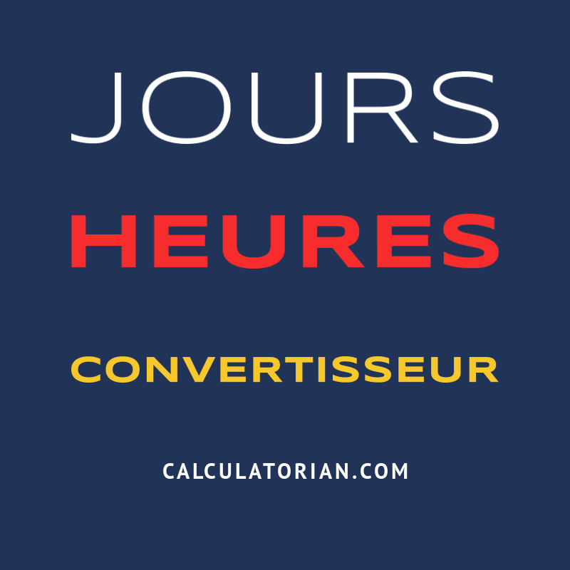 Convertir De Jours à Heures